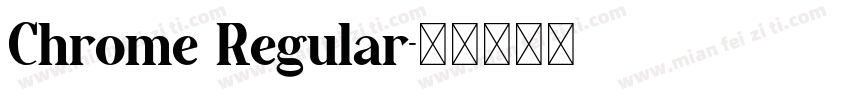 Chrome Regular字体转换